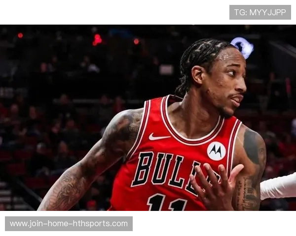 公牛攻防平衡，德罗赞连续高光表现，公牛德罗赞交易